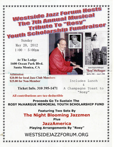 SUNDAY MAY 20TH AT 1:00 PM AT THE LODGE 1600 OCEAN PARK BLVD. SANTA MONICA ,CA. 90404  DUTCH NEWMAN'S RHYTHM BOYS PERFORM AT 1:00 PM ADMISSION $25.00 JAZZ CLUB MEMBERS $20.00   TRIBUTE TO ROSY McHARGUE   TAX DEDUCTABLE 
