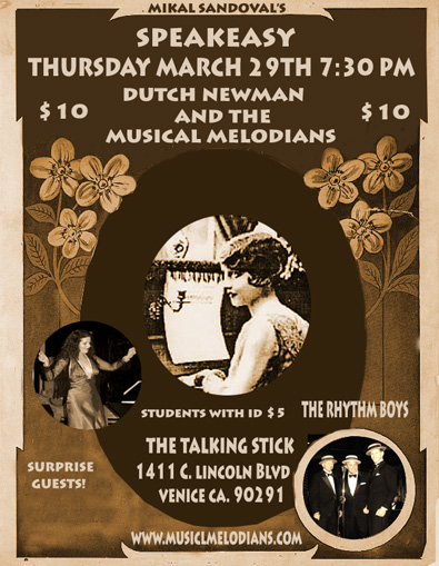Thursday March 29th, DUTCH NEWMAN AND THE MUSICAL MELODIANS AT MIKAL SANDOVAL'S SPEAKEASY  1411 C LINCOLN BLVD, VENICE, CA 90291