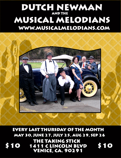 MIKAL SANDOVAL'S SPEAKEASY THURSDAY APRIL 25 7:30 PM  DUTCH NEWMAN AND THE MUSICAL MELODIANS  THE TALKING STICK 1411 C LINCOLN BLVD, VENICE CA 90291 MIKAL SANDOVAL'S SPEAKEASY THURSDAY APRIL 25 7:30 PM  DUTCH NEWMAN AND THE MUSICAL MELODIANS  THE TALKING STICK 1411 C LINCOLN BLVD, VENICE CA 90291MIKAL SANDOVAL'S SPEAKEASY THURSDAY APRIL 25 7:30 PM  DUTCH NEWMAN AND THE MUSICAL MELODIANS  THE TALKING STICK 1411 C LINCOLN BLVD, VENICE CA 90291 MIKAL SANDOVAL'S SPEAKEASY THURSDAY APRIL 25 7:30 PM  DUTCH NEWMAN AND THE MUSICAL MELODIANS  THE TALKING STICK 1411 C LINCOLN BLVD, VENICE CA 90291 MIKAL SANDOVAL'S SPEAKEASY THURSDAY APRIL 25 7:30 PM  DUTCH NEWMAN AND THE MUSICAL MELODIANS  THE TALKING STICK 1411 C LINCOLN BLVD, VENICE CA 90291 MIKAL SANDOVAL'S SPEAKEASY THURSDAY MAY 30TH  7:30 PM  DUTCH NEWMAN AND THE MUSICAL MELODIANS  THE TALKING STICK 1411 C LINCOLN BLVD, VENICE CA 90291 
